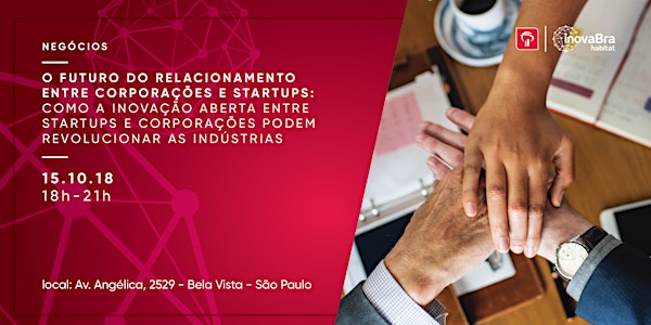 O futuro do relacionamento entre corporações e startups: como a inovação ab...
