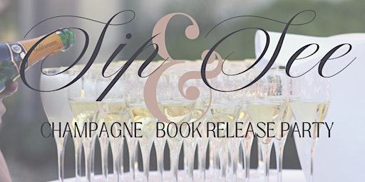 Sip n See Champagne & Book Release Party primary image