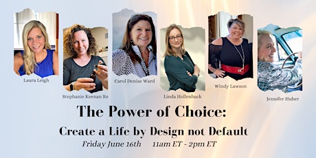 The Power of Choice: Create a Life by Design not Default