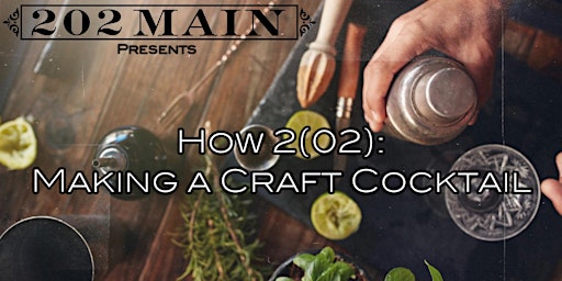 Imagem principal do evento School's Out For Summer- How 2(02): Making a Craft Cocktail