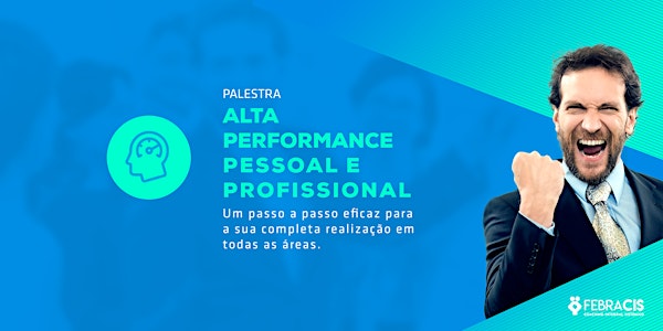 [SÃO PAULO/SP] Palestra Alta Performance Pessoal e Profissional 30 de outubro 2018