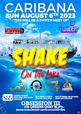 Image principale de Caribana Sunday "SHAKE ON THE LAKE" Twitch meet up Cruise