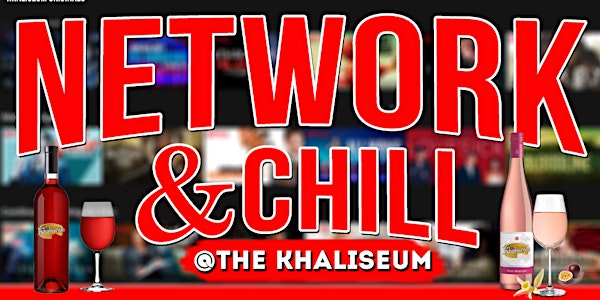 Network & Chill (Speed Networking) @The Khaliseum