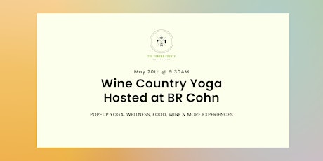 Wine Country Yoga hosted at BR Cohn on September 16th