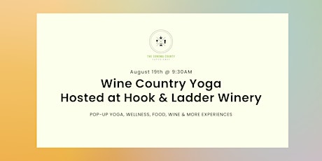 Wine Country Yoga hosted at Hook & Ladder Winery on August 19th