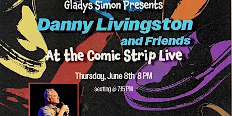 Gladys Presents - Danny Livingston and Friends at the Comic Strip Live