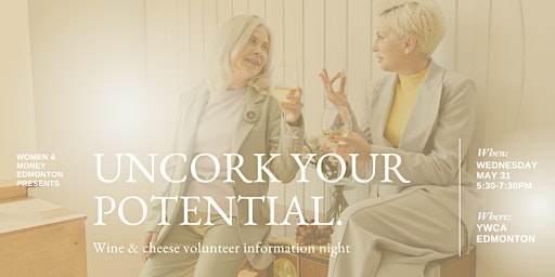 Uncork Your Potential: Wine & Cheese Volunteer Information Night.