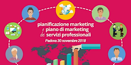 Immagine principale di Pianificazione Marketing e Piano di Marketing dei Servizi Professionali - Padova 30 novembre 2018 