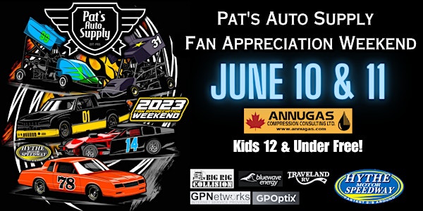 Weekend #1 June 10&11 Pat's Auto Fan Appreciation Weekend