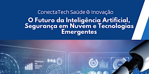 Imagem principal de ConectaTech Saúde: Inovação em IA e Tecnologias do Futuro