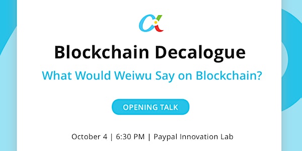 Blockchain Decalogue: What Would Wei Wu Say on Blockchain, Opening talk (1st of serise)
