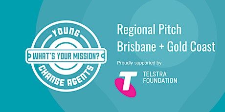 Young Change Agents Regional Pitch - Brisbane and Gold Coast primary image