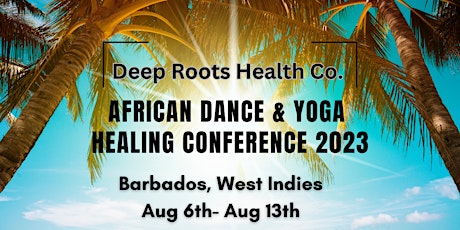 Deep Roots Health Co. African Dance & Yoga Conference