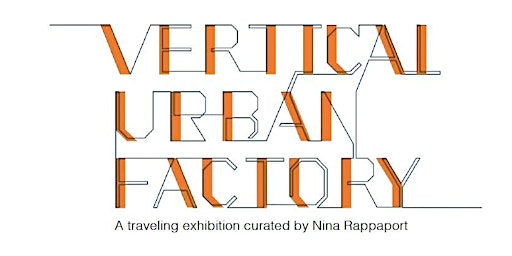 Lecture Nina Rappaport 'Vertical Urban Factory' primary image