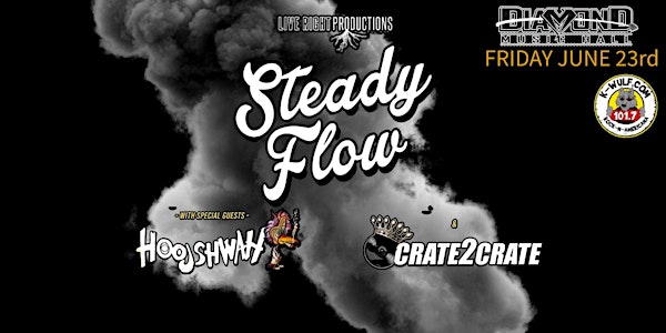 Steady Flow with special guest Hoojshwah & Crate2Crate