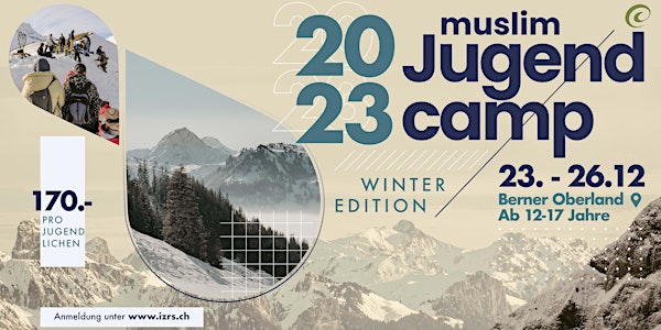 Muslim Jugendcamp Winter Edition 23.12-26.12.2023 im Berner Oberland