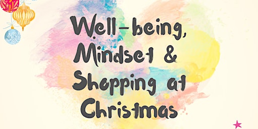 Well-being, Mindset &  Christmas Shopping event primary image