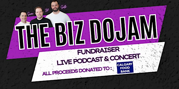 The Biz DoJAM - Podcast & Concert Fundraiser for The Calgary Food Bank