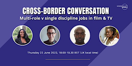 Cross-Border Conversation: Multi-role v single-discipline jobs in film & TV
