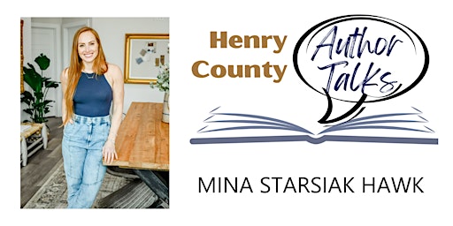 Henry County Author Talk with Mina Starsiak Hawk primary image