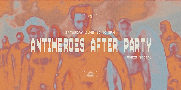 Heroes Ball x Antiheroes After Party