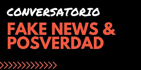 Imagen principal de Conversatorio> Fake News & Posverdad 