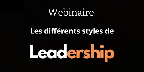 Webinaire #1 : Les Différents Styles de Leadership