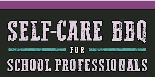 Self-Care BBQ for School Professionals 2024 primary image