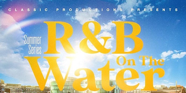 R&B On The Water Summer Series
