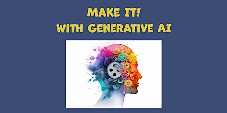 Make It! with Generative AI