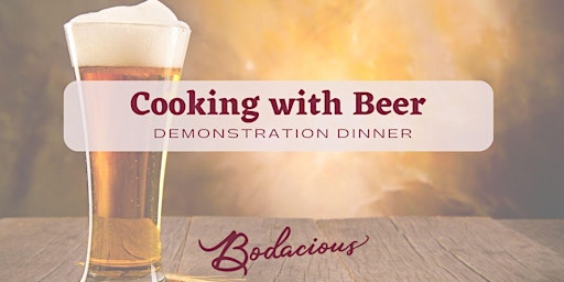 Cooking with Beer Demonstration Dinner primary image
