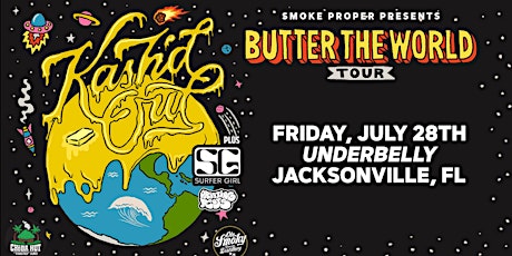 KASH'D OUT "Butter The World" Tour w/ Surfer Girl & Drifting Roots  -  Jax