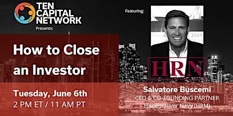 AMA: How to Close an Investor w/ Salvatore Buscemi of Harlem River Navy