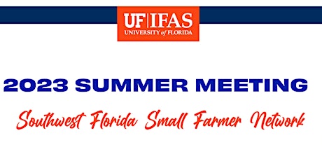 2023 Summer Southwest Florida Small Farmer Network Meeting
