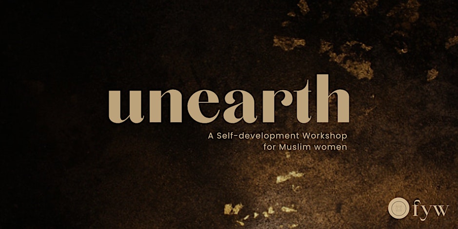 Unearth – A self development workshop for Muslim Women (Derby)