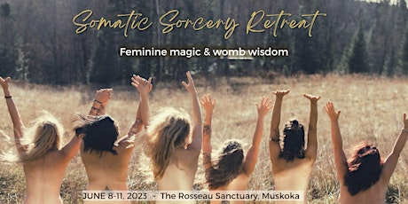 Women's Somatic Sorcery Retreat in Muskoka Ontario