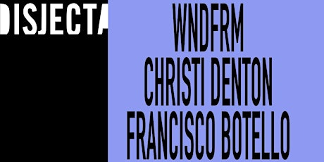 Sounds et al: wndfrm, Christi Denton, and Francisco Botello  primary image