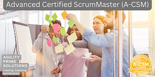 Advanced Certified ScrumMaster (A-CSM) Training (Virtual)