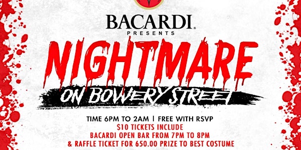 Bacardi Presents Nightmare On Bowery St (1 Hour Open Bar)