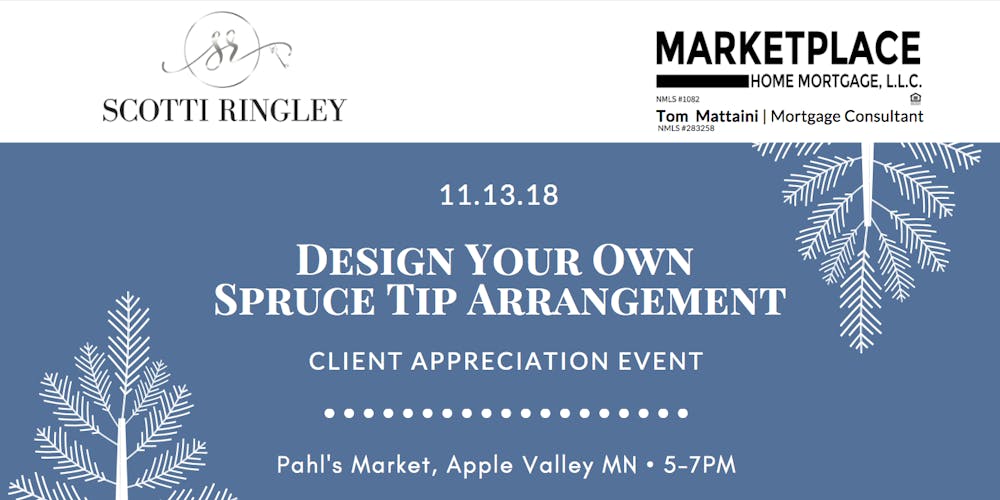 client appreciation event design your own spruce tip arrangement tickets tue nov 13 2018 at 500 pm eventbrite