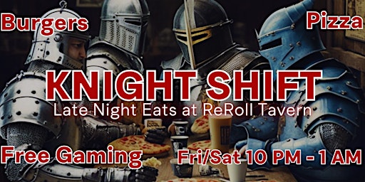 Knight Shift - Late Night Games and Eats at ReRoll Tavern primary image