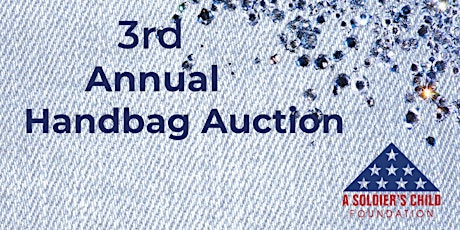 3rd Annual Handbag Auction Benefiting A Soldier’s Child Foundation