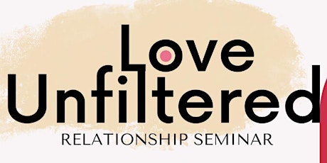 Love Unfiltered Relationship Seminar