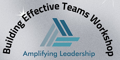 Foundations of Leadership - Building Effective Teams