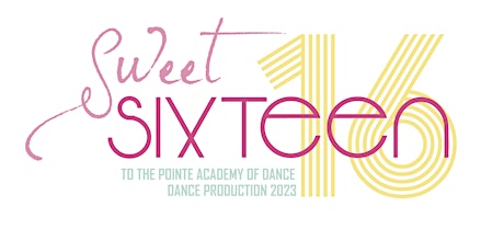 TTP Dance Production 2023- Sweet 16