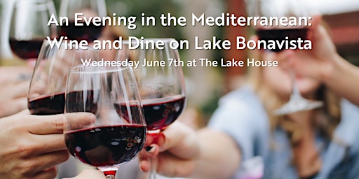 An Evening in the Mediterranean: Wine and Dine on Lake Bonavista