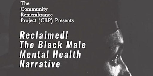 RECLAIMED: The Black Male Mental Health Narrative
