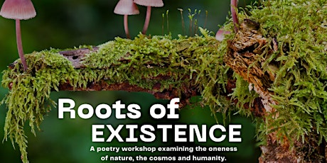 Roots of Existence : Nature Inspired Poetry Workshop primary image
