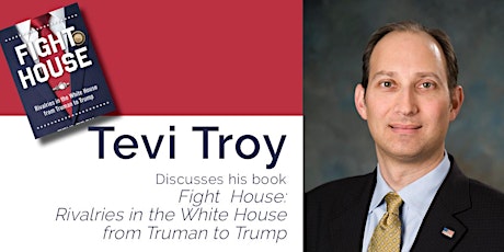 Immagine principale di Rivalries in the White House from Truman to Trump with Tevi Troy 