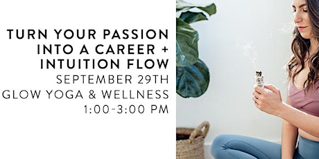 Turning Your Passion Into a Career + Intuition Flow primary image